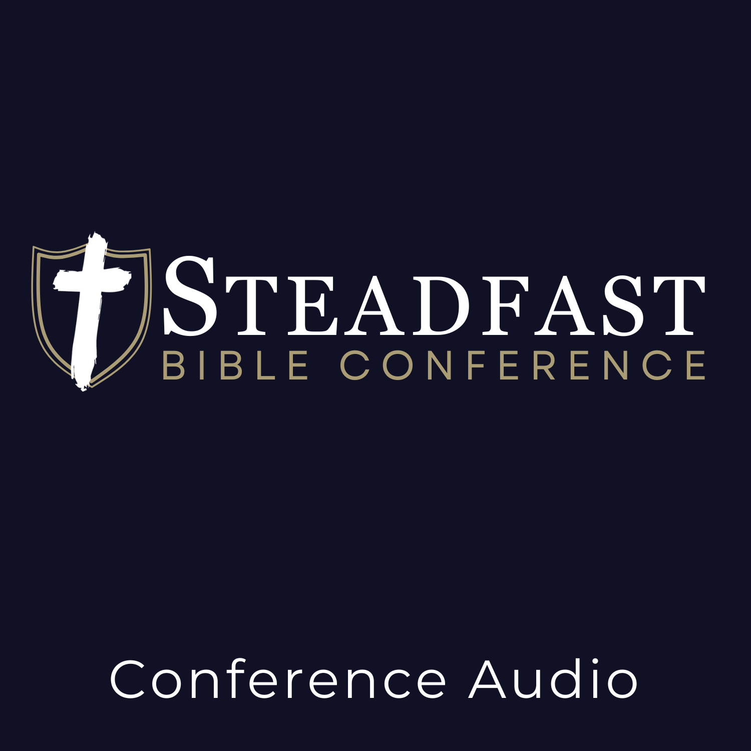 Steadfast Bible Conference Podcast